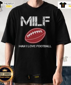 Alt Text: Top Man I Love Football Milfs Sport Lover T-Shirt design featuring bold graphics and sporty vibes for football fans.