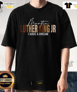 Top Martin Luther King Jr I Have A Dream T-Shirt design featuring a powerful graphic and inspirational quote.