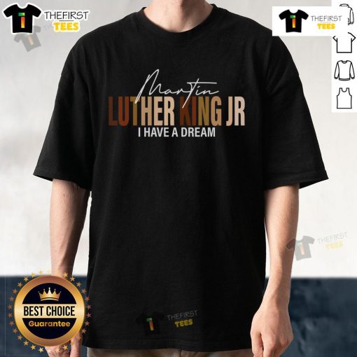 Top Martin Luther King Jr I Have A Dream T-Shirt design featuring a powerful graphic and inspirational quote.