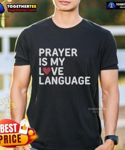 Top Prayer Is My Love Language Cute Red Heart Jesus Christians T-Shirt design showcasing faith and love for God.