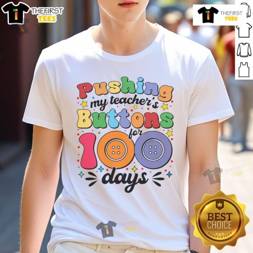 100 Days of School T-Shirt featuring 'Top Pushing My Teacher's Buttons' design, perfect for celebrating 100 days of learning.