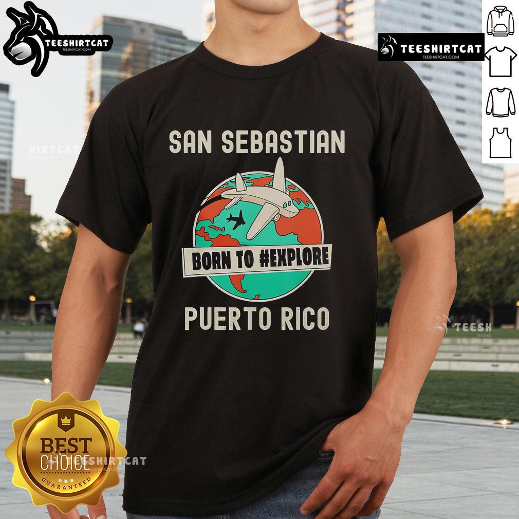 Top San Sebastian Born To #Explore Puerto Rico T Shirt Alt Text: Top San Sebastian Born To Puerto Rico T-Shirt featuring vibrant design and comfortable fit for adventure lovers.