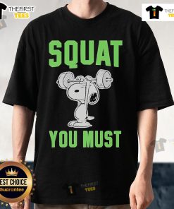 Top Snoopy Squat You Must T-Shirt featuring a fun Snoopy graphic and vibrant colors, perfect for casual wear.