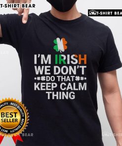 Top St Patrick's Day T-shirt featuring an Irish flag and humorous 'I'm Irish, we don't do that keep calm' slogan.