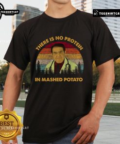 Vintage 'There Is No Protein In Mashed Potato' T-Shirt by Dr. Now, featuring a humorous design for fans of cooking and comedy.