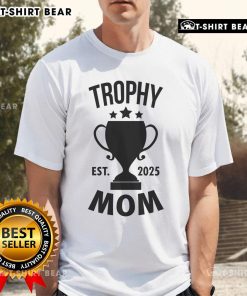 Top Trophy Mom Est 2025 T-Shirt featuring a stylish design, perfect for celebrating motherhood and special milestones.