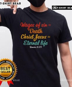 Graphic T-shirt featuring 'The Wages of Sin is Death, but the Gift of God is Eternal Life' Romans 6:23 design.