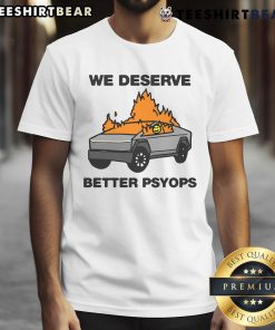 Top 'We Deserve Better' Psyops T-Shirt featuring bold graphic design, perfect for making a statement in casual wear.