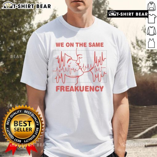 Alt Text: Top We On The Same Freakuency Kissing T-Shirt featuring a playful design perfect for couples.