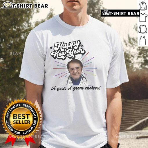 Top Younan Nowzaradan Dr Now Happy New Year T-Shirt featuring 'A Year Of Great Choices' design for fans.