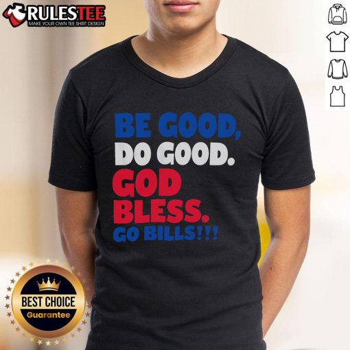 Awesome Be Good Do Good God Bless Go Bill 17 Josh T-Shirt featuring a bold graphic design and vibrant colors.