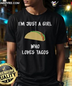 Awesome I'm Just A Girl Who Loves Tacos Happy Taco Day T-Shirt featuring a fun taco graphic and vibrant colors.