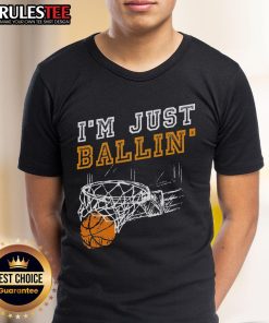 Awesome I'M Just Ballin' Basketball Player T-Shirt featuring a bold design for basketball enthusiasts and players.