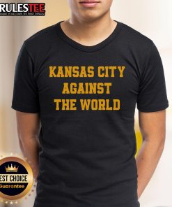 Awesome Kansas City Against The World Kansas City Football T-Shirt featuring bold graphics and vibrant colors.