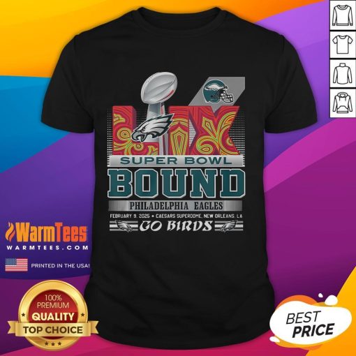 Awesome Philadelphia Eagles Super Bowl LIX Bound Go Birds T-Shirt featuring bold team colors and spirited design.