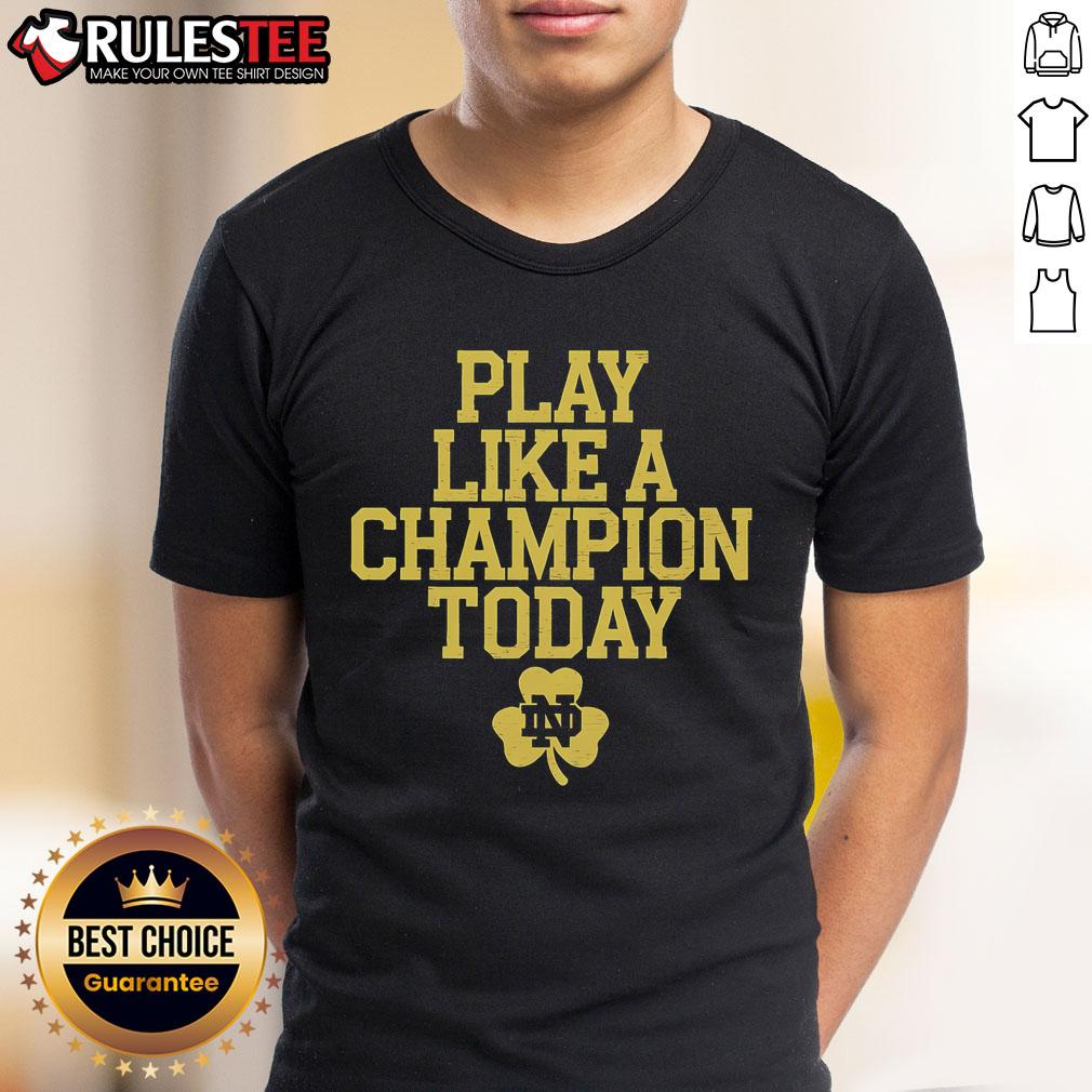 Awesome Play Like A Champions Todays Notre Dame Fighting Irish Football T Shirt Alt Text: Awesome Play Like A Champions Notre Dame Fighting Irish Football T-Shirt featuring bold team graphics and colors.