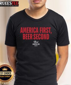 Awesome Real American Beer 'America First Beer Second' T-Shirt showcasing patriotic design for beer enthusiasts.