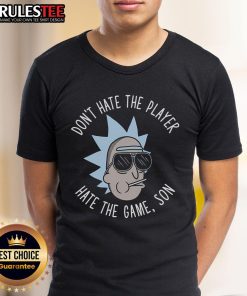Alt Text: Awesome Rick Don't Hate The Player Hate The Game Son Rick And Morty T-Shirt featuring Rick and Morty graphics.