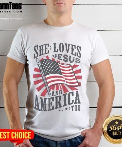 Alt Text: Awesome She Loves Jesus And America Too T-Shirt featuring the American flag, perfect for Christian patriots.