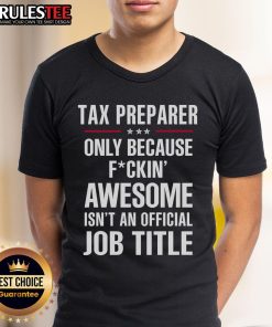 Awesome Tax Preparer T-Shirt design featuring humorous text, perfect for tax professionals and accountants.