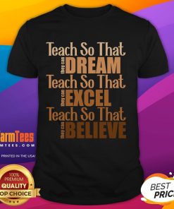 Awesome Teach So That They Can Dream Excel Teacher Black History Month T-Shirt featuring inspiring design and vibrant colors.