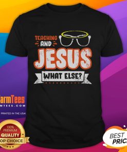 Awesome Teaching and Jesus What Else T-Shirt featuring a vibrant design perfect for educators and faith enthusiasts.