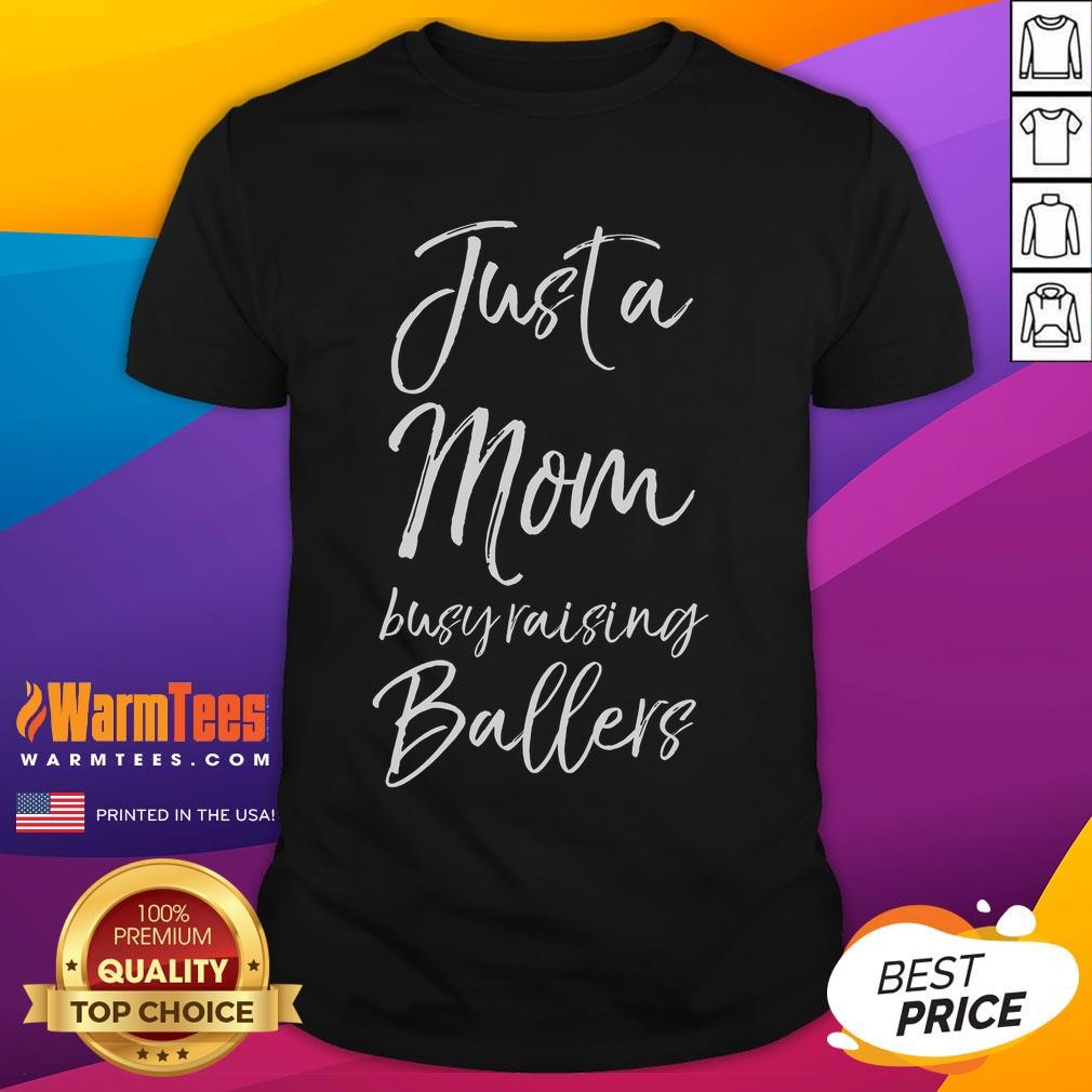 Cute Basketball Mother Just A Mom Busy Raising Ballers T Shirt Alt Text: Cute Basketball Mother T-Shirt design featuring 'Just A Mom Busy Raising Ballers' slogan for proud basketball moms.