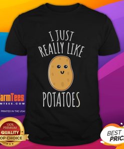 Alt Text: Funny potato t-shirt featuring the phrase 'I Just Really Like Potatoes' with a cute potato graphic.