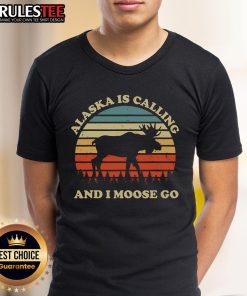 Funny Alaska Is Calling And I Moose Go T-Shirt featuring a playful moose graphic and bold text, perfect for nature lovers.