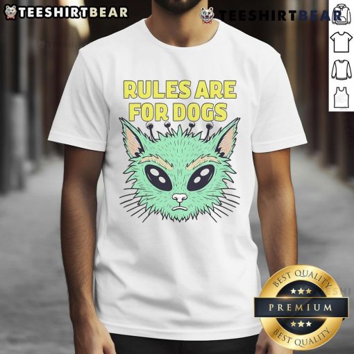 Funny Alien Cat Rules Are For Dogs Cat Lover T-Shirt featuring a whimsical cat design for feline enthusiasts.