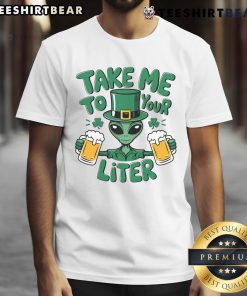 Funny Alien Take Me To Your Liter St Patrick's Day T-Shirt featuring a whimsical alien design and festive green colors.