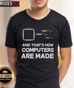 Alt Text: Humorous 'Funny And That How Computer Are Made' T-Shirt design featuring a playful graphic and text on a casual tee.