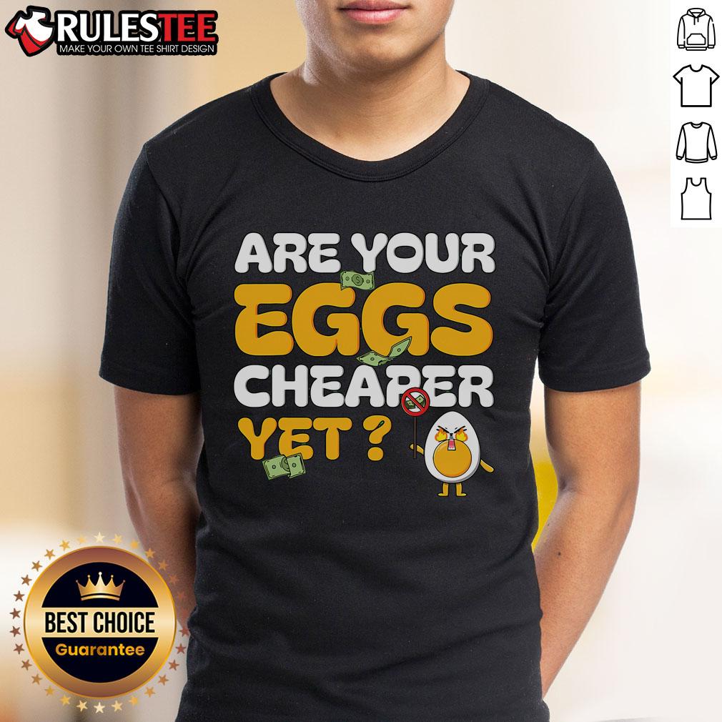 Funny Are Your Eggs Cheaper Yet Eggs Memes Eggs T Shirt Funny Are Your Eggs Cheaper Yet meme graphic on a humorous eggs t-shirt design, perfect for egg lovers and meme fans.