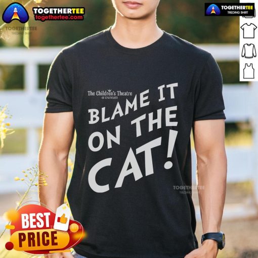Funny Blame It On The Cat T-Shirt for Children's Theatre featuring a playful design, perfect for young performers.