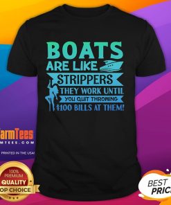 Alt Text: Funny 'Boats Are Like Strippers' T-Shirt featuring a humorous phrase about boats and money, perfect for boat lovers.