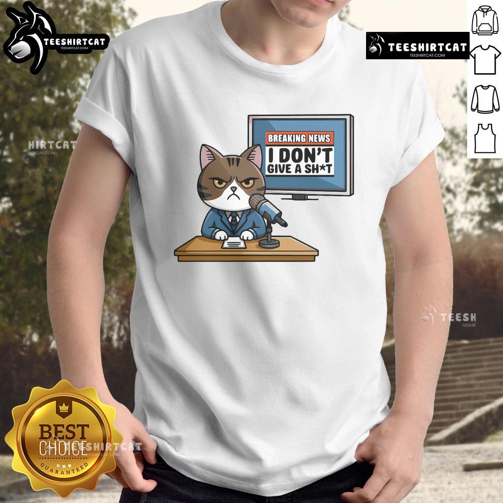 Funny Breaking News I Don'T Give A Shit Angry Cat T Shirt Funny Breaking News I Don't Give A Shit Angry Cat T-Shirt featuring a humorous cat graphic and bold text design.