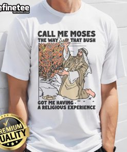 Funny 'Call Me Moses' T-shirt featuring humorous design on a light background, perfect for casual wear and laughs.
