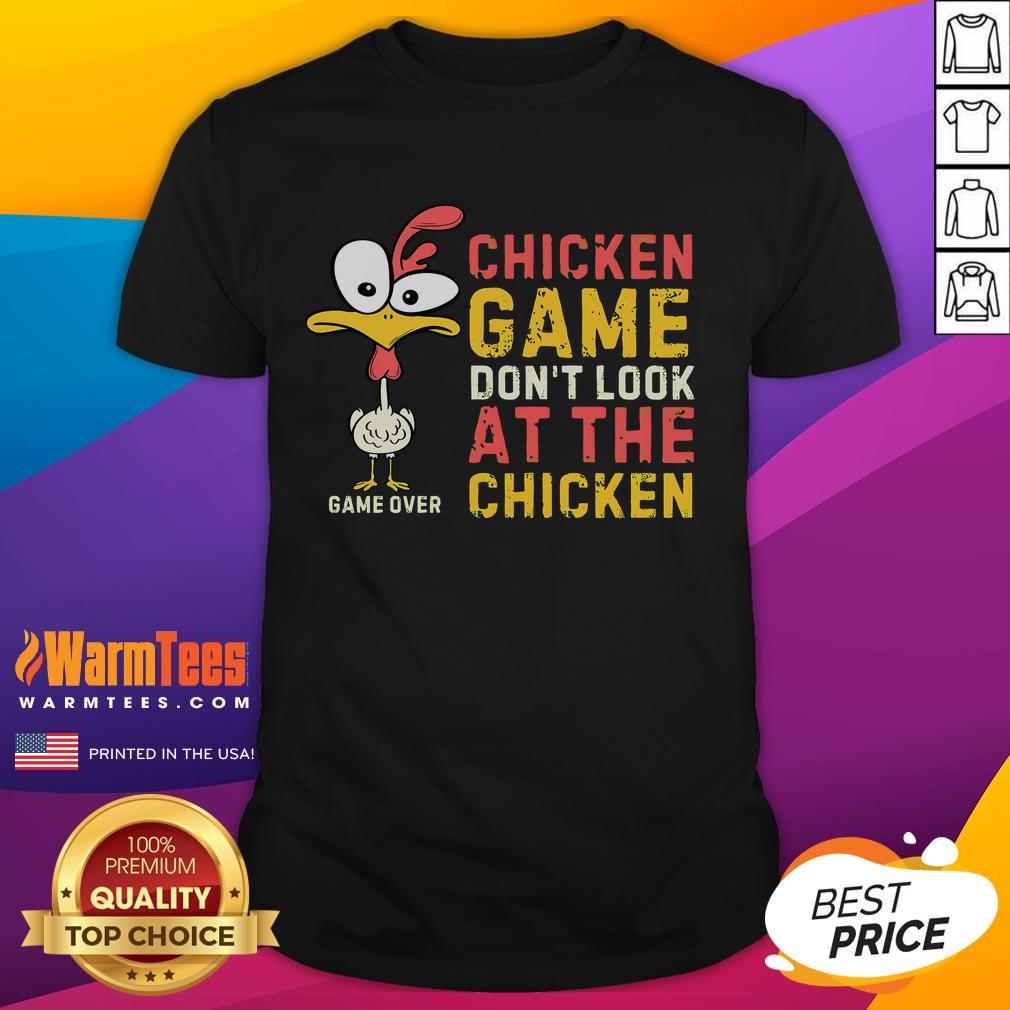 Funny Chicken Game Don'T Look At The Chicken Chicken Family T Shirt Funny Chicken Game 'Don't Look At The Chicken' T-Shirt featuring a playful chicken family design for gamers and poultry lovers.