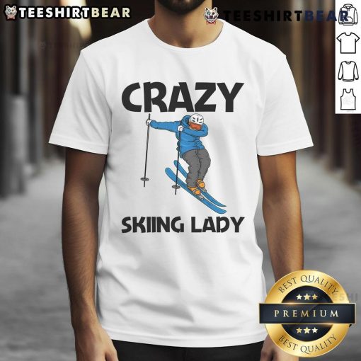 Funny Crazy Skiing Lady T-Shirt featuring a playful design perfect for ski lovers and winter sports enthusiasts.
