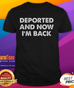 Funny Deported And Now I'M Back Premium T-Shirt featuring humorous graphics for a playful fashion statement.