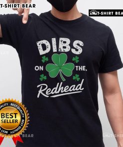 Alt Text: Funny Dibs On The Redhead St Patrick's Day T-Shirt featuring a whimsical design perfect for festive celebrations.