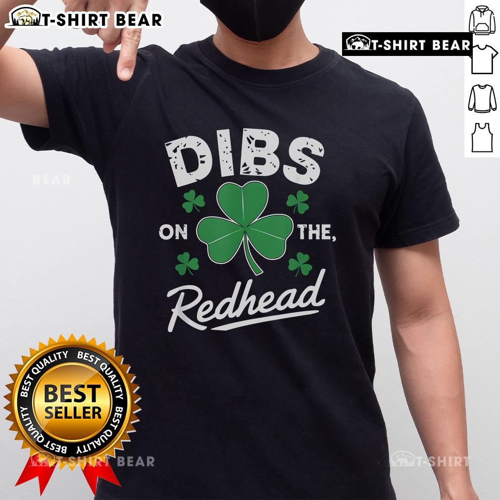 Funny Dibs On The Redhead St Patrick'S Day T Shirt Alt Text: Funny Dibs On The Redhead St Patrick's Day T-Shirt featuring a whimsical design perfect for festive celebrations.