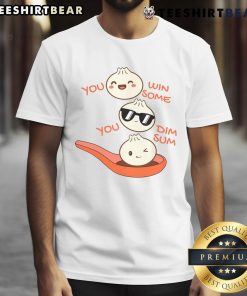 Funny Dim Sum 'You Win Some You Dim Sum' T-Shirt for dumpling lovers, featuring playful graphics and vibrant colors.