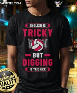 Funny English Is Tricky But Digging Is Trickier T-Shirt design featuring humorous text and playful graphics.