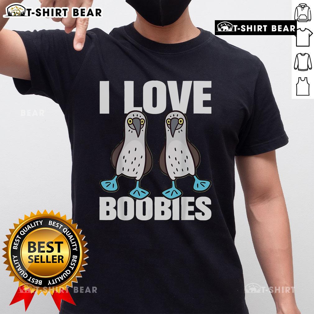 Funny I Love Boobies Blue Footed Boobie Bird T Shirt Funny I Love Boobies Blue Footed Boobie Bird T-Shirt featuring a colorful graphic of the unique bird, perfect for bird lovers.