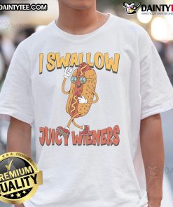 Funny I Swallow Juicy Wieners T-Shirt featuring humorous text and vibrant graphics, perfect for casual, playful outfits.