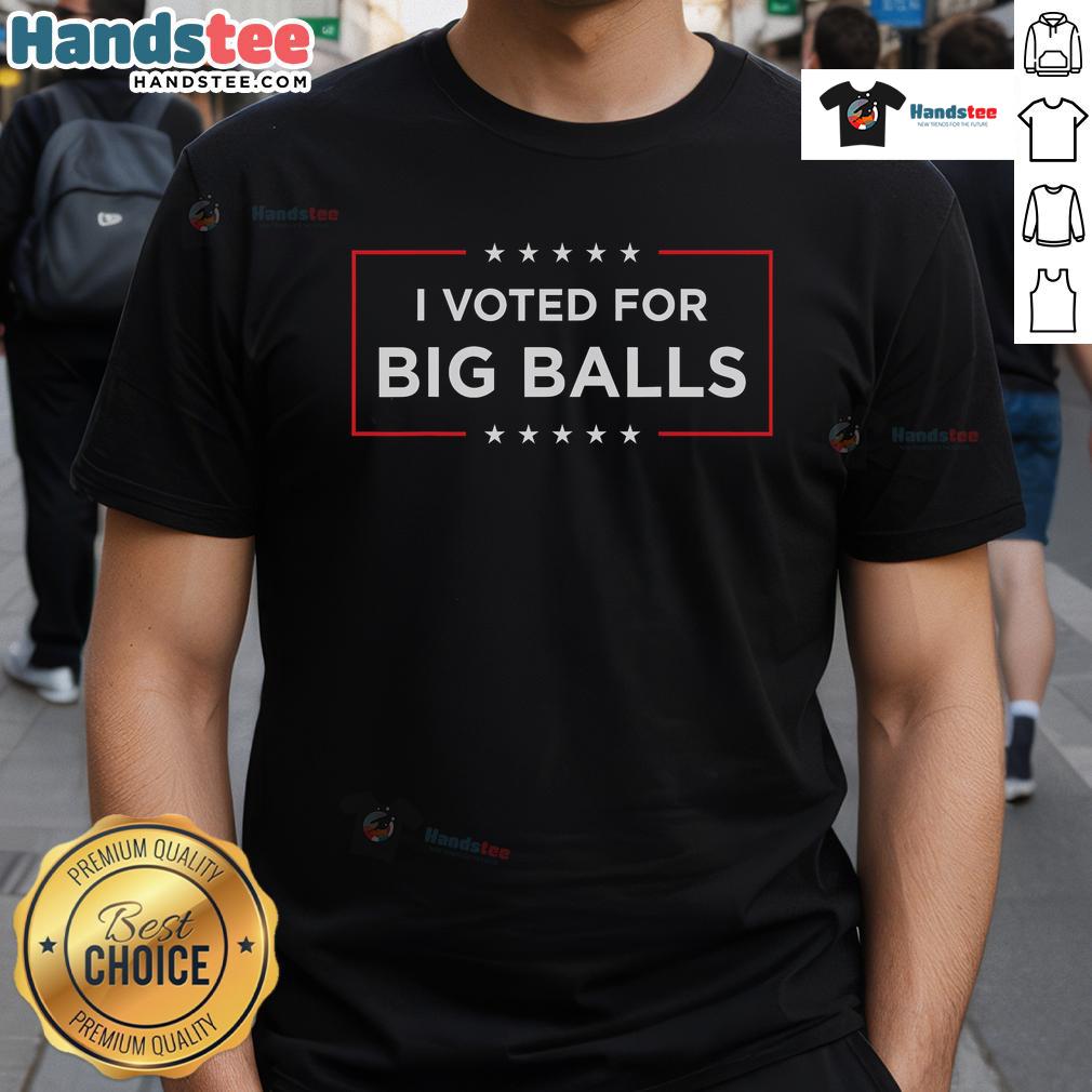 Funny I Voted For Big Balls Doge Doge T Shirt Alt Text: Funny I Voted For Big Balls Doge T-shirt featuring the iconic Doge meme, perfect for humor and meme lovers.