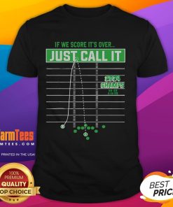Funny 'If We Score It's Over Just Call It' Football T-Shirt design featuring bold text and playful graphics for sports fans.