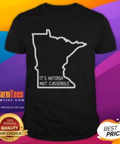 Funny 'It's Hotdish Not Casserole' Minnesota T-Shirt featuring a playful design perfect for proud Minnesotans.