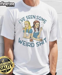 Alt Text: Funny I've Seen Some Weird Shit T-Shirt design featuring humorous text on a casual black shirt for comedy lovers.
